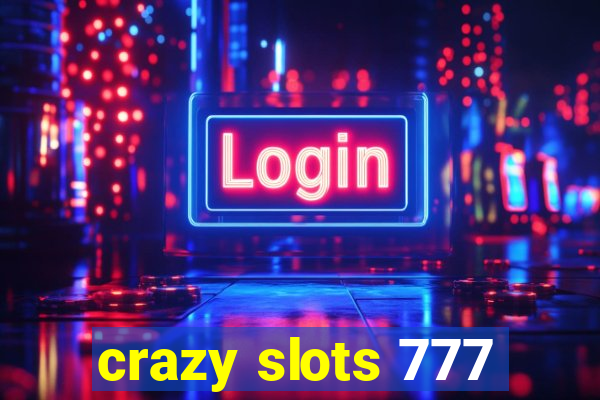 crazy slots 777